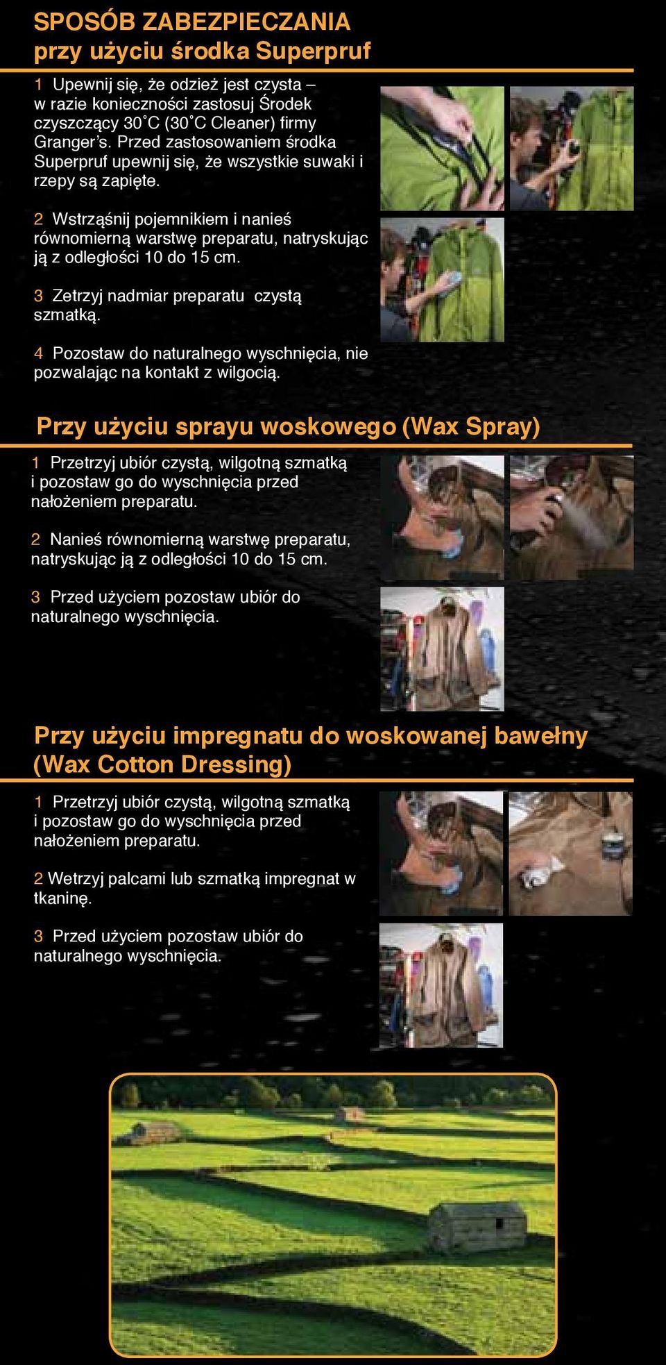 3 Zetrzyj nadmiar preparatu czystą szmatką. 4 Pozostaw do naturalnego wyschnięcia, nie pozwalając na kontakt z wilgocią.