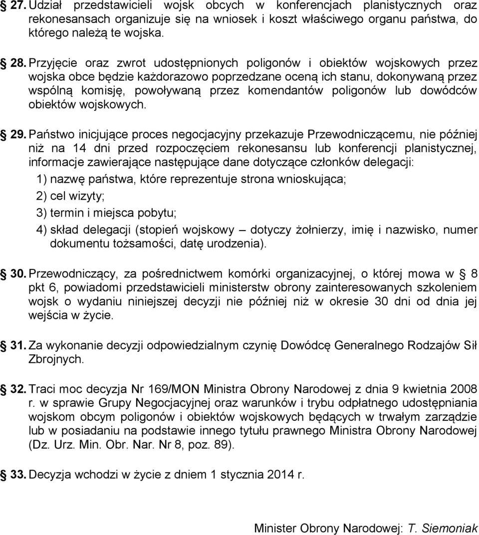 poligonów lub dowódców obiektów wojskowych. 29.