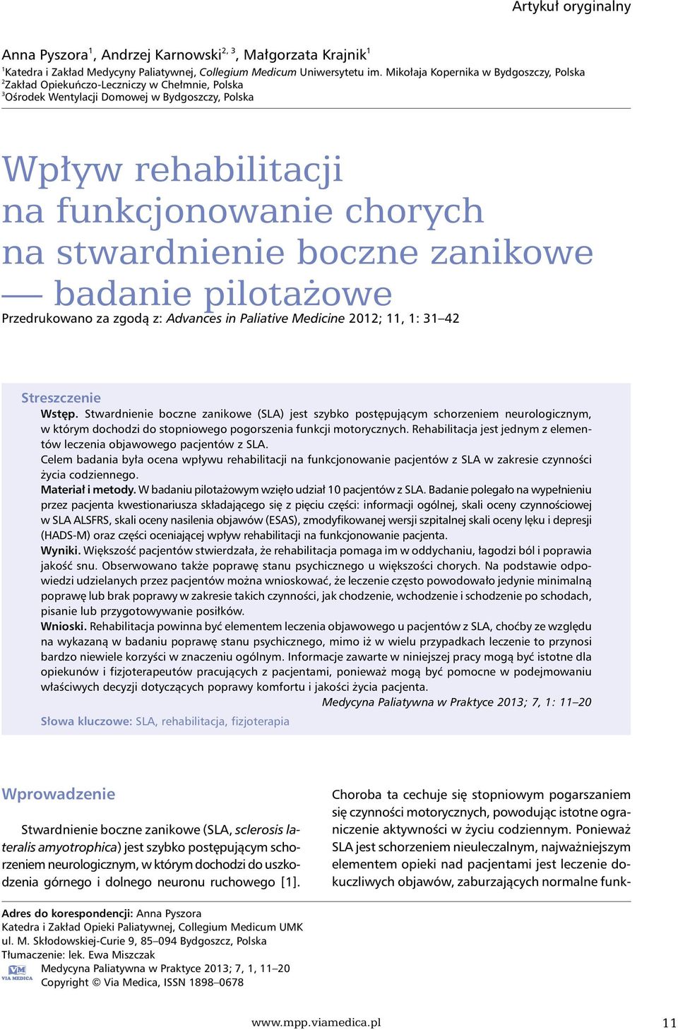 zanikowe badanie pilotażowe Przedrukowano za zgodą z: Advanes in Paliative Mediine 2012; 11, 1: 31 42 Streszzenie Wstęp.