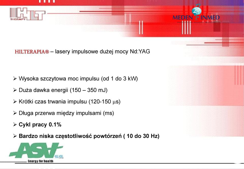 trwania impulsu (120-150 s) Długa przerwa między impulsami (ms)