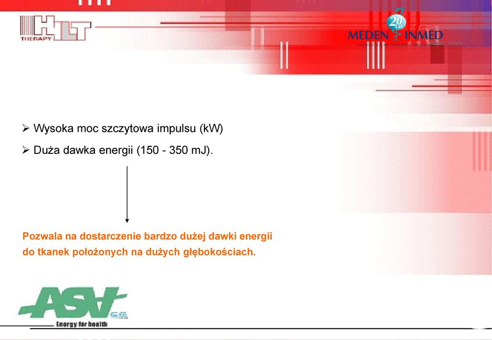 Pozwala na dostarczenie bardzo dużej