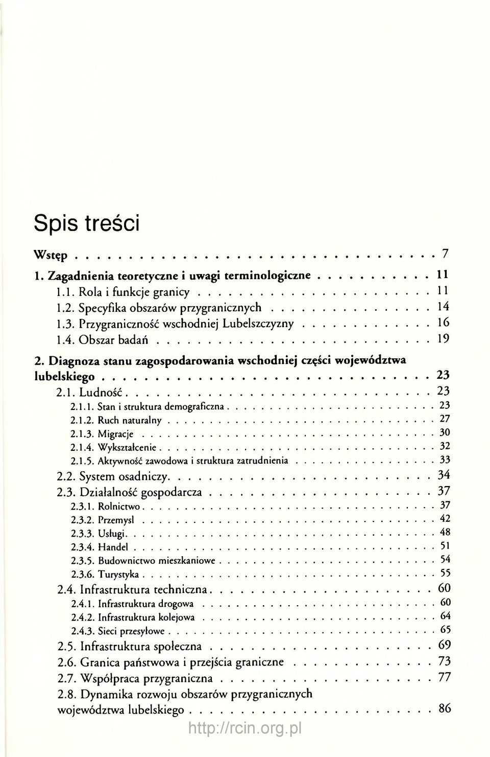Stan i struktura demograficzna Ruch naturalny Migracje Wykształcenie Aktywność zawodowa i struktura zatrudnienia 2.2. System osadniczy 2.3. Działalność gospodarcza 2.3.1. 2.3.2. 2.3.3. 2.3.4. 2.3.5.