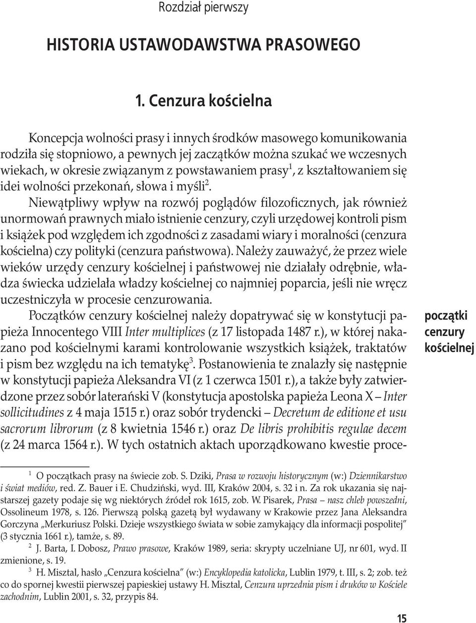 prasy 1, z kształtowaniem się idei wolności przekonań, słowa i myśli 2.