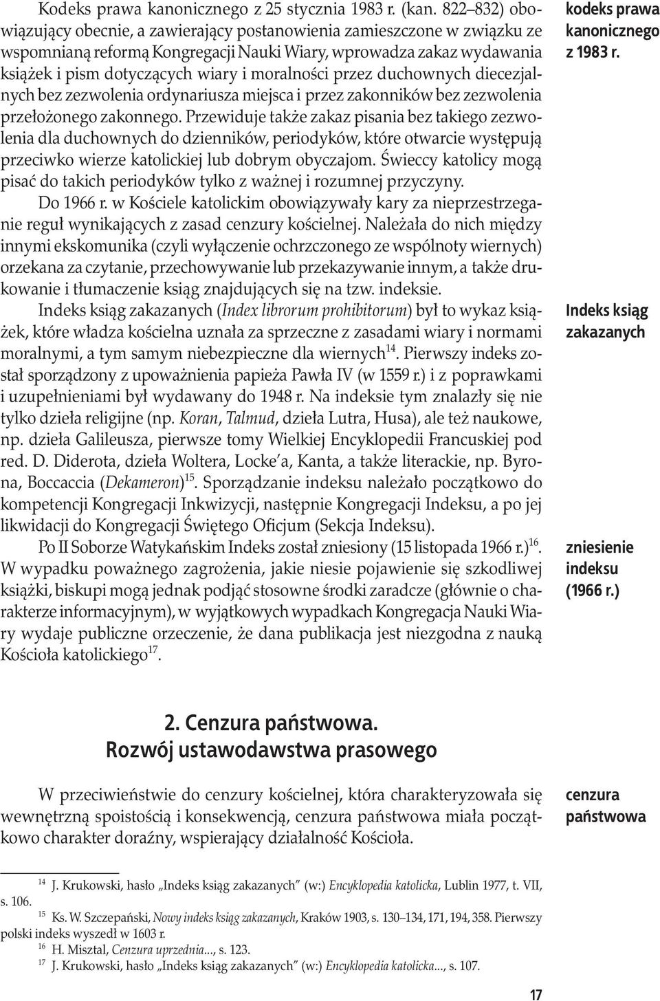moralności przez duchownych diecezjalnych bez zezwolenia ordynariusza miejsca i przez zakonników bez zezwolenia przełożonego zakonnego.