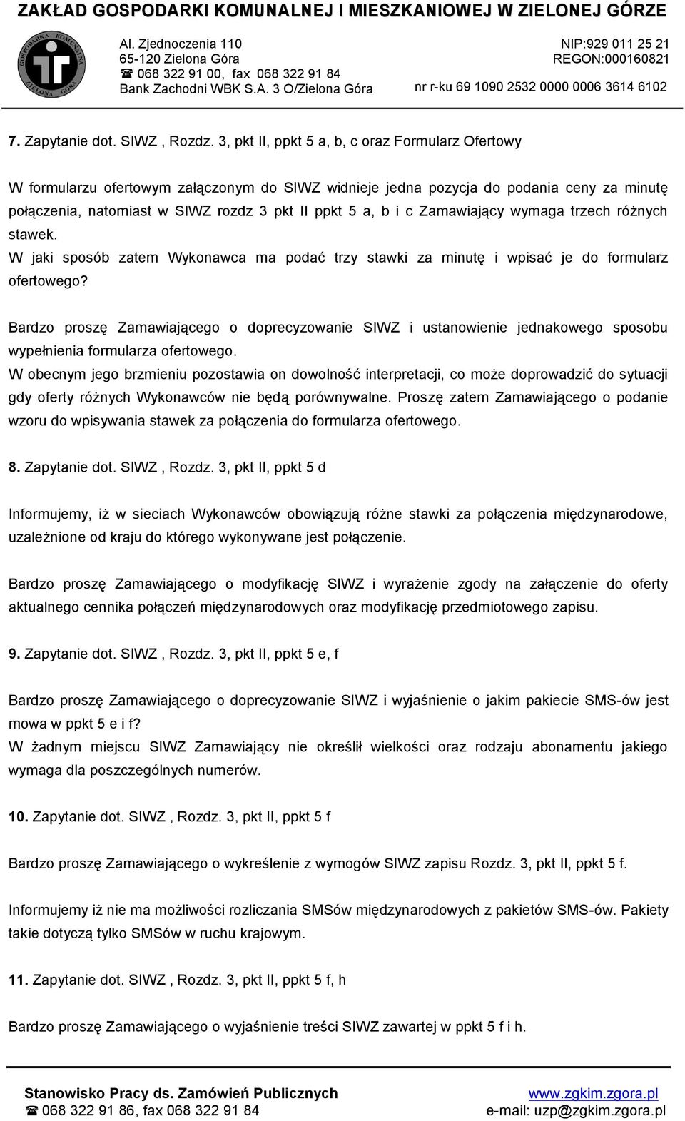 c Zamawiający wymaga trzech różnych stawek. W jaki sposób zatem Wykonawca ma podać trzy stawki za minutę i wpisać je do formularz ofertowego?