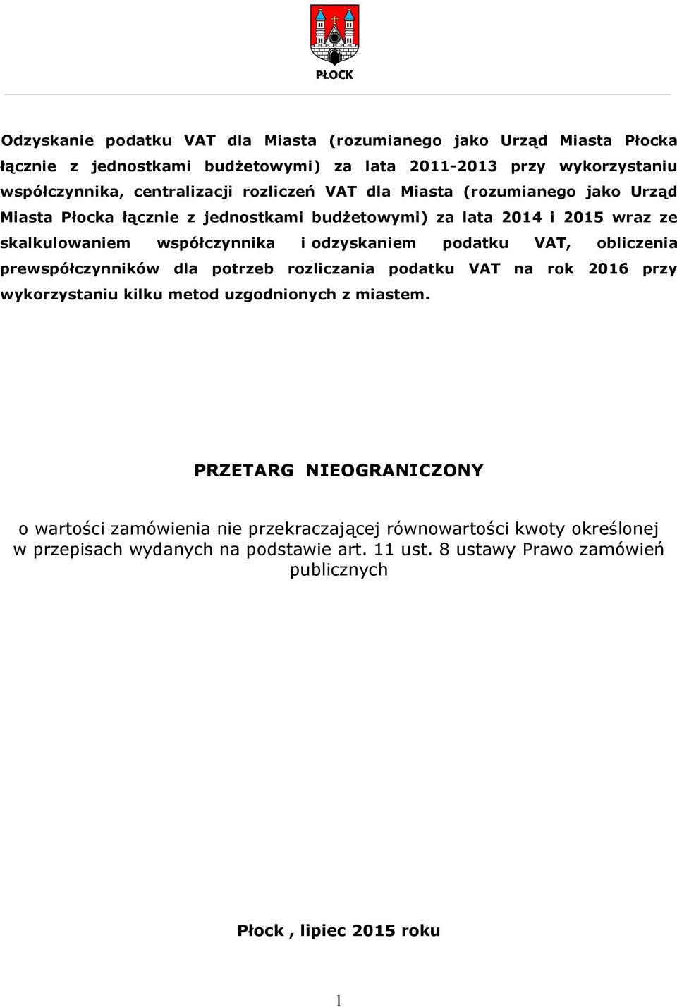 podatku VAT, obliczenia prewspółczynników dla potrzeb rozliczania podatku VAT na rok 2016 przy wykorzystaniu kilku metod uzgodnionych z miastem.