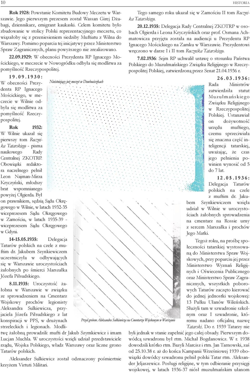 Pomimo poparcia tej inicjatywy przez Ministerstwo Spraw Zagranicznych, planu powyższego nie zrealizowano. 22.09.