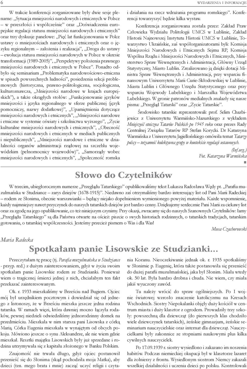 regionalnym założenia i realizacja, Droga do ustawy ewolucja statusu mniejszości narodowych w Polsce w okresie transformacji (1989-2005), Perspektywy położenia prawnego mniejszości narodowych i