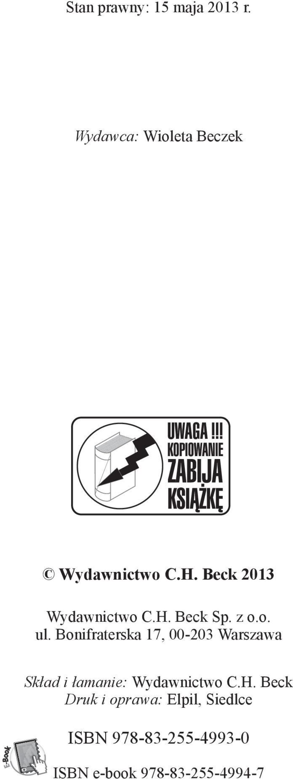 Bonifraterska 17, 00-203 Warszawa Skład i łamanie: Wydawnictwo C.H.