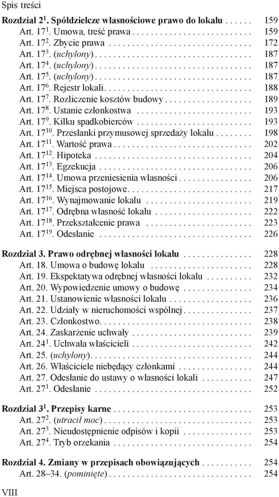 Rejestr lokali................................ 188 Art. 17 7. Rozliczenie kosztów budowy................... 189 Art. 17 8. Ustanie członkostwa......................... 193 Art. 17 9.