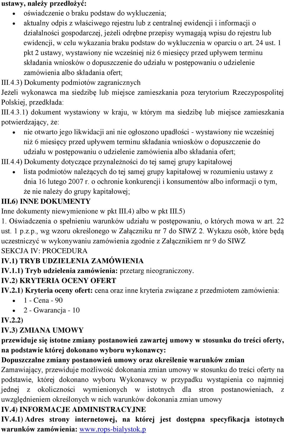 1 pkt 2 ustawy, wystawiony nie wcześniej niż 6 miesięcy przed upływem terminu składania wniosków o dopuszczenie do udziału w postępowaniu o udzielenie zamówienia albo składania ofert; III.4.