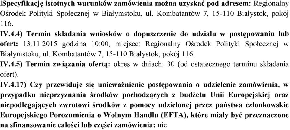 Kombatantów 7, 15-110 Białystok, pokój 116. IV.4.