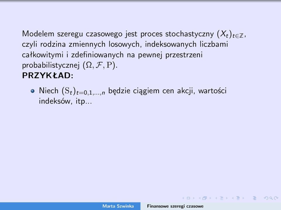 zdefiniowanych na pewnej przestrzeni probabilistycznej (Ω, F, P).