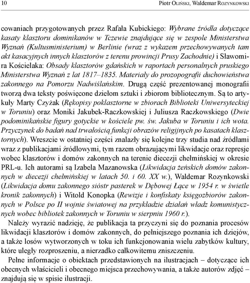 raportach personalnych pruskiego Ministerstwa Wyznań z lat 1817 1835. Materiały do prozopografii duchowieństwa zakonnego na Pomorzu Nadwiślańskim.