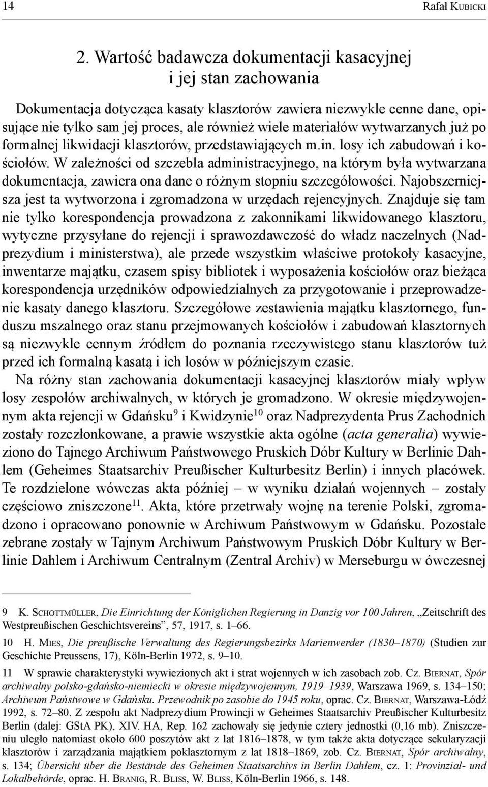 wytwarzanych już po formalnej likwidacji klasztorów, przedstawiających m.in. losy ich zabudowań i kościołów.