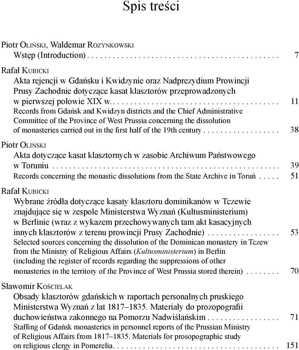 ....................................... 11 Records from Gdańsk and Kwidzyn districts and the Chief Administrative Committee of the Province of West Prussia concerning the dissolution of monasteries