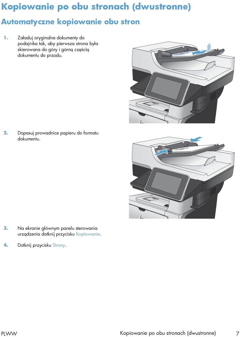 częścią dokumentu do przodu. 2. Dopasuj prowadnice papieru do formatu dokumentu. 3.