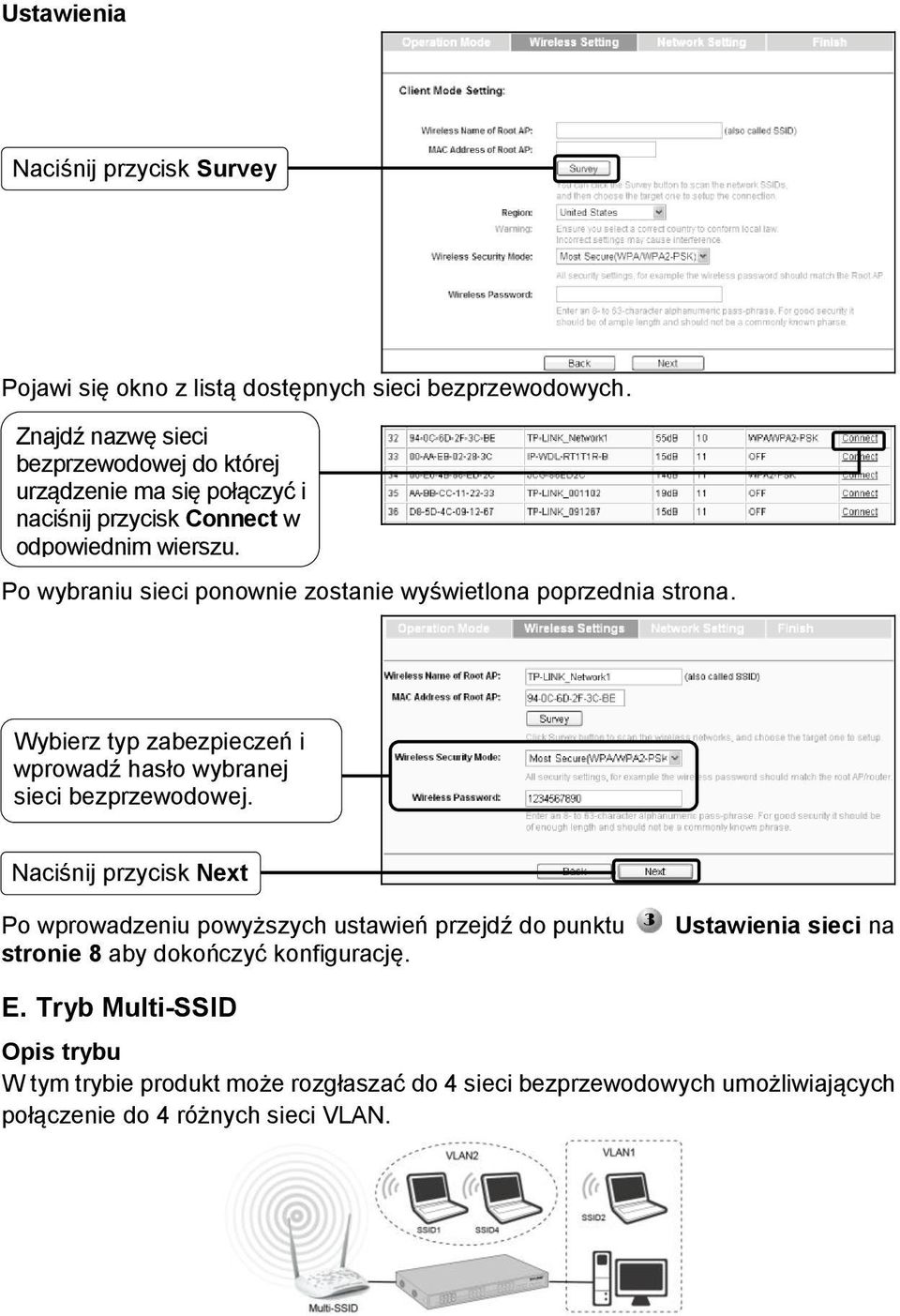 Po wybraniu sieci ponownie zostanie wyświetlona poprzednia strona. Wybierz typ zabezpieczeń i wprowadź hasło wybranej sieci bezprzewodowej.