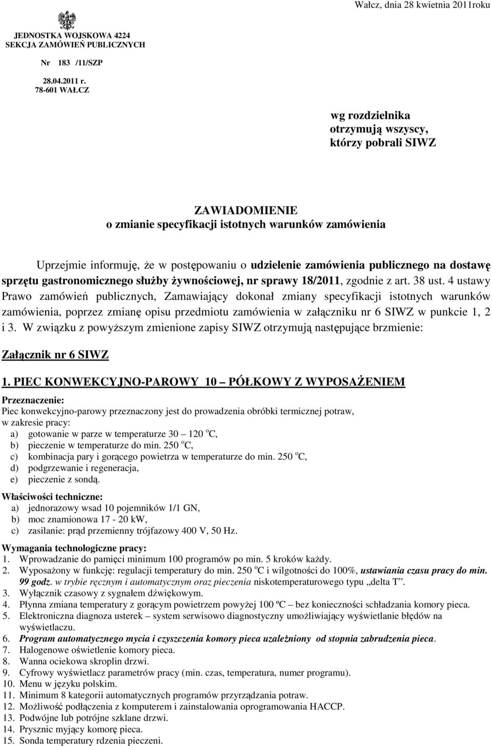 publicznego na dostawę sprzętu gastronomicznego słuŝby Ŝywnościowej, nr sprawy 18/2011, zgodnie z art. 38 ust.