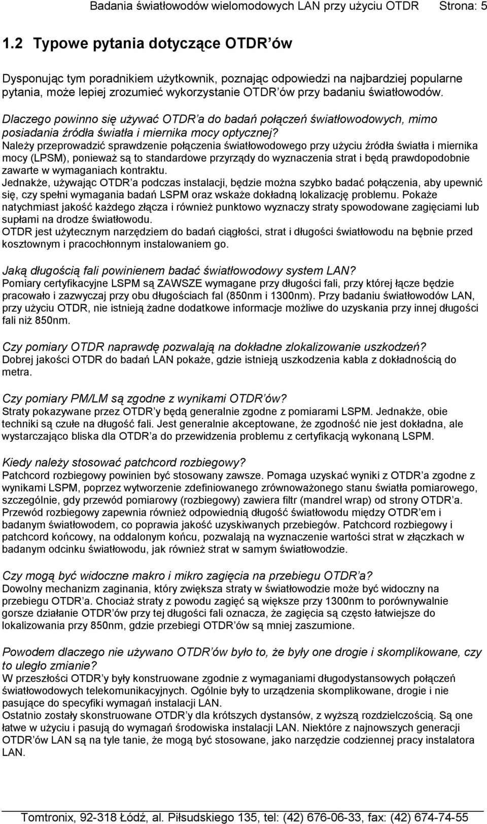 Dlaczego powinno się używać OTDR a do badań połączeń światłowodowych, mimo posiadania źródła światła i miernika mocy optycznej?