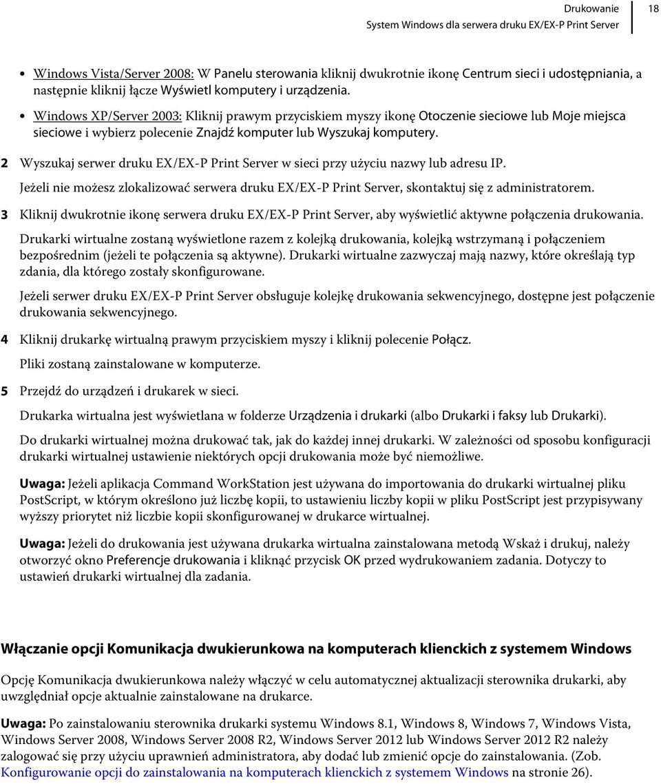 2 Wyszukaj serwer druku EX/EX-P Print Server w sieci przy użyciu nazwy lub adresu IP. Jeżeli nie możesz zlokalizować serwera druku EX/EX-P Print Server, skontaktuj się z administratorem.