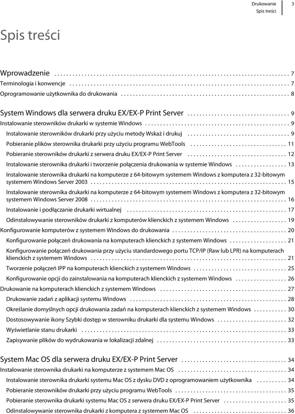 ..11 Pobieranie sterowników drukarki z serwera druku EX/EX-P Print Server...12 Instalowanie sterownika drukarki i tworzenie połączenia drukowania w systemie Windows.