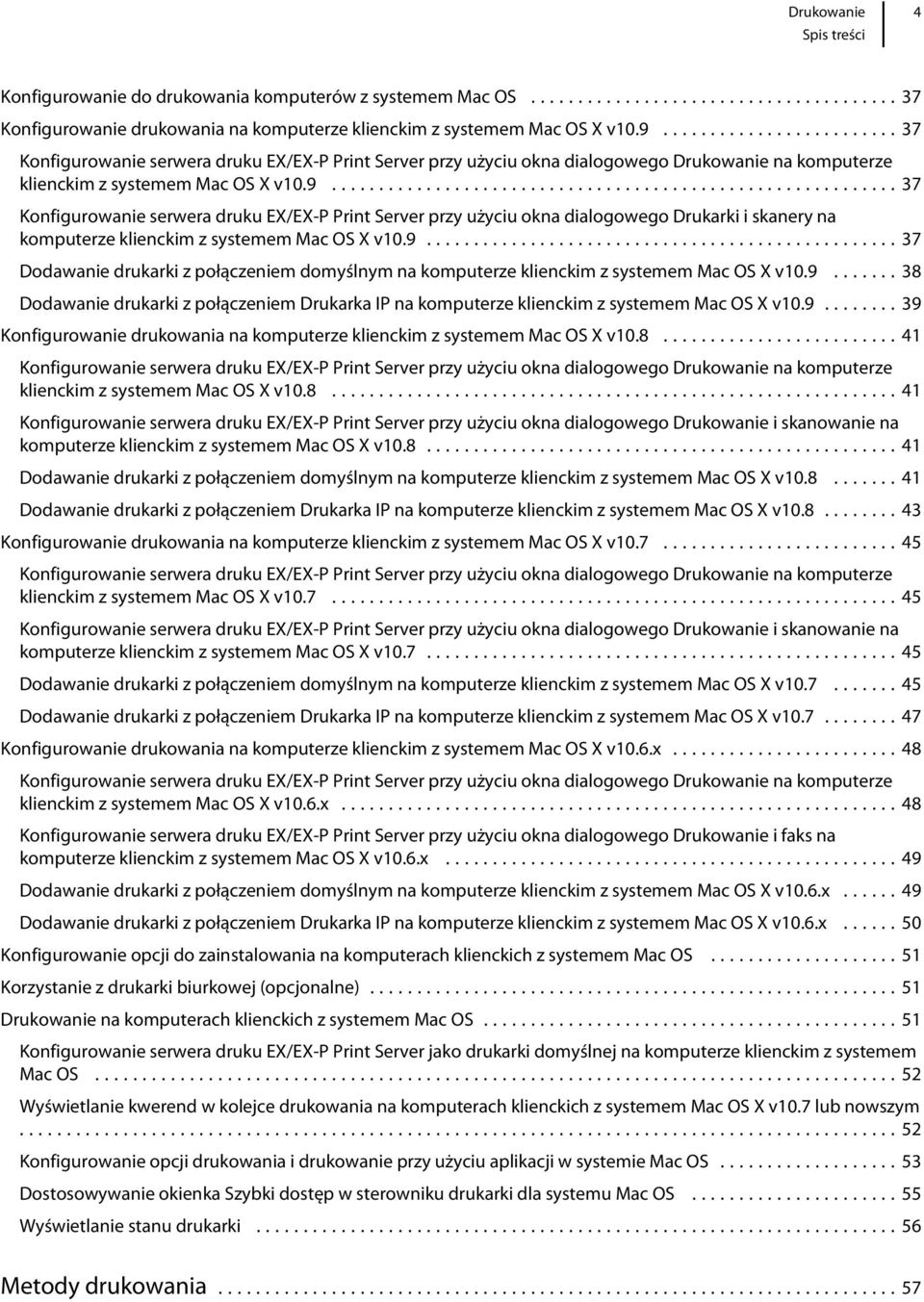 ..37 Konfigurowanie serwera druku EX/EX-P Print Server przy użyciu okna dialogowego Drukarki i skanery na komputerze klienckim z systemem Mac OS X v10.9.