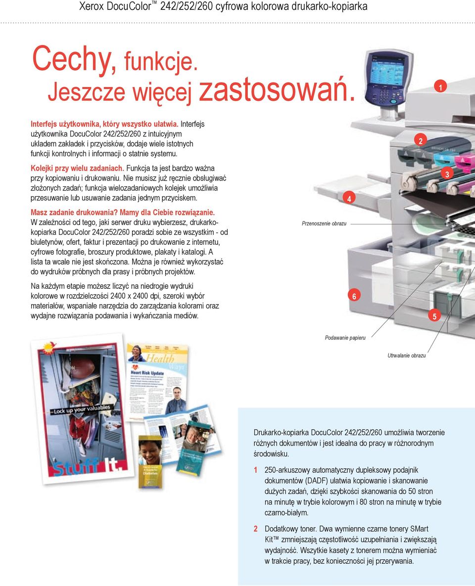 Funkcja ta jest bardzo ważna przy kopiowaniu i drukowaniu.