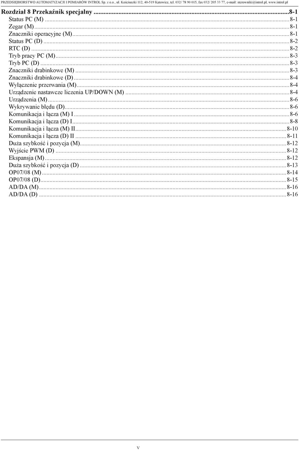 ..8-6. Wykrywanie błędu (D)...8-6. Komunikacja i łącza (M) I...8-6. Komunikacja i łącza (D) I...8-8. Komunikacja i łącza (M) II...8-10. Komunikacja i łącza (D) II...8-11.