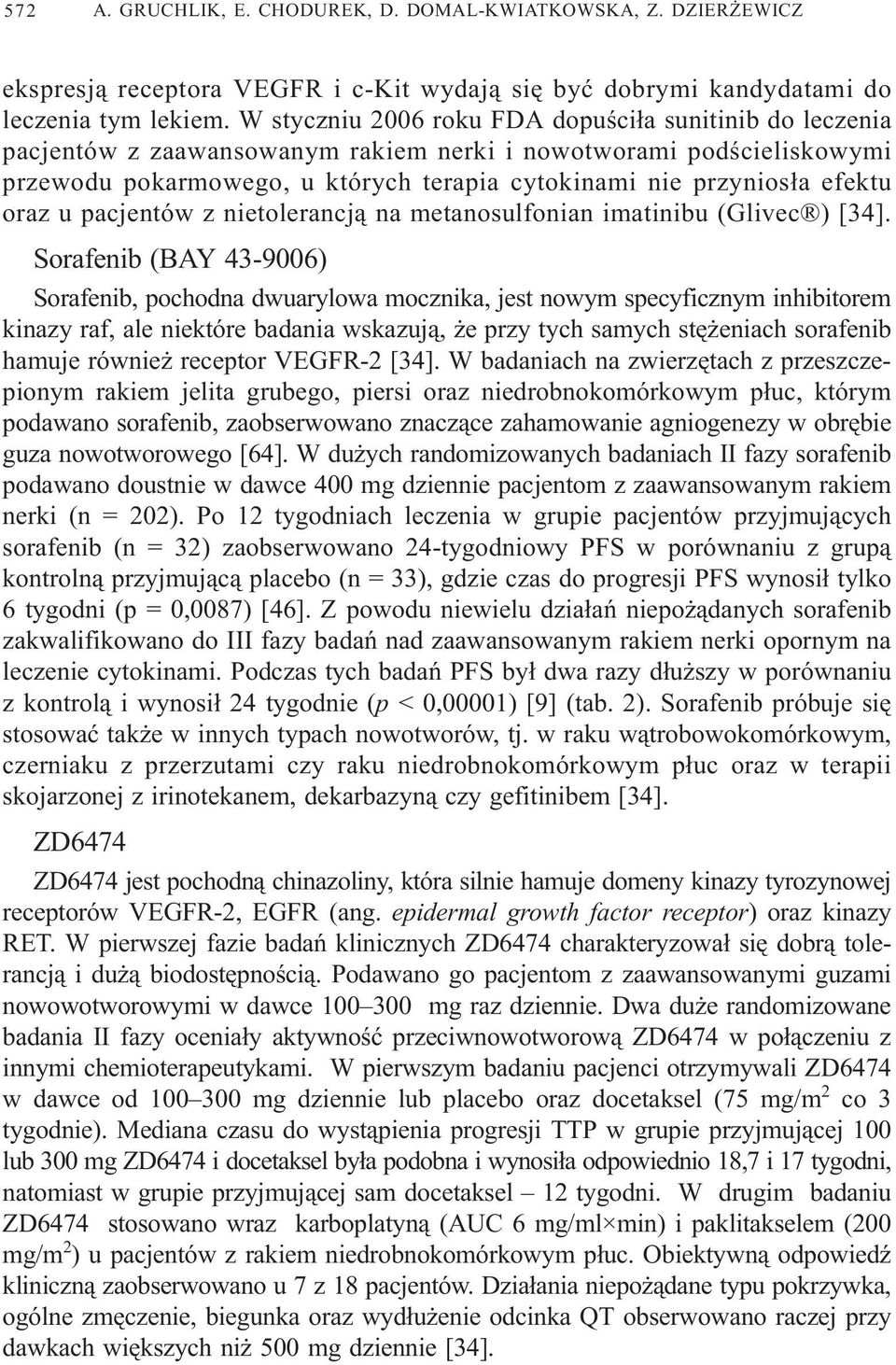 oraz u pacjentów z nietolerancj¹ na metanosulfonian imatinibu (Glivec ) [34].