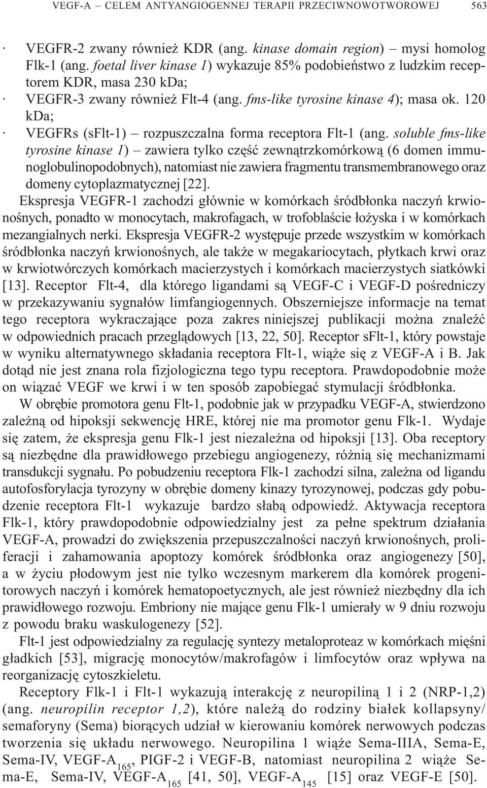 120 kda; VEGFRs (sflt-1) rozpuszczalna forma receptora Flt-1 (ang.