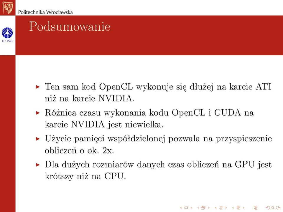 Różnica czasu wykonania kodu OpenCL i CUDA na karcie NVIDIA jest niewielka.