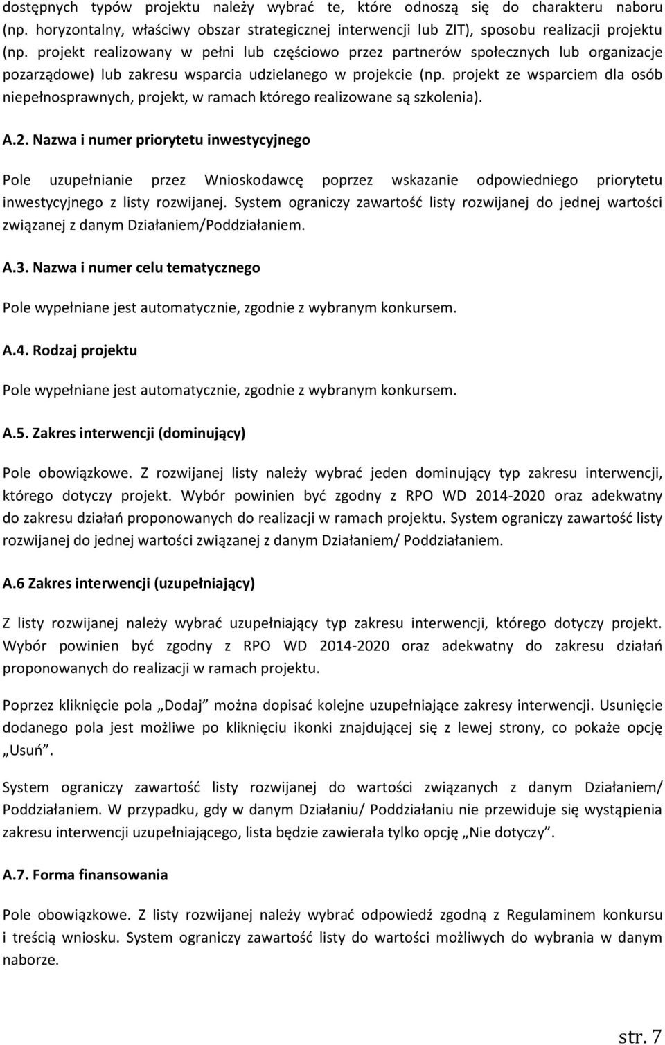 projekt ze wsparciem dla osób niepełnosprawnych, projekt, w ramach którego realizowane są szkolenia). A.2.