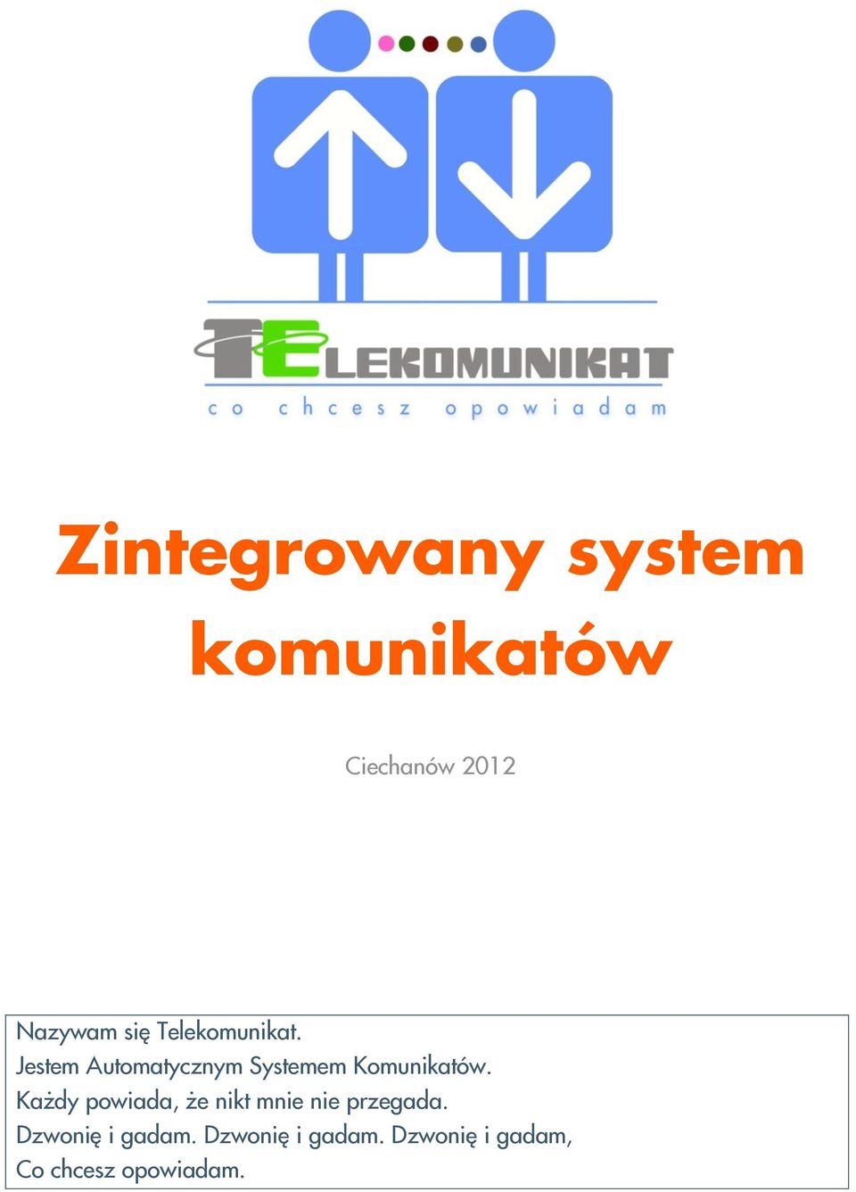 Jestem Automatycznym Systemem Komunikatów.