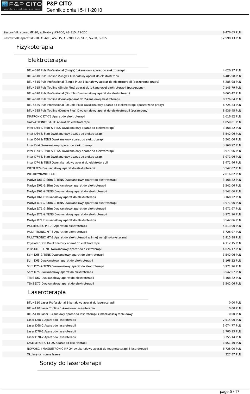 Professional (Single Plus) 1-kanałowy aparat do elektroterapii (poszerzone prądy) BTL-4615 Puls Topline (Single Plus) aparat do 1-kanałowej elektroterapii (poszerzony) BTL-4620 Puls Professional
