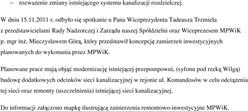 Mieczysławem Górą, który przedstawił koncepcję zamierzeń inwestycyjnych planowanych do wykonania przez MPWiK.