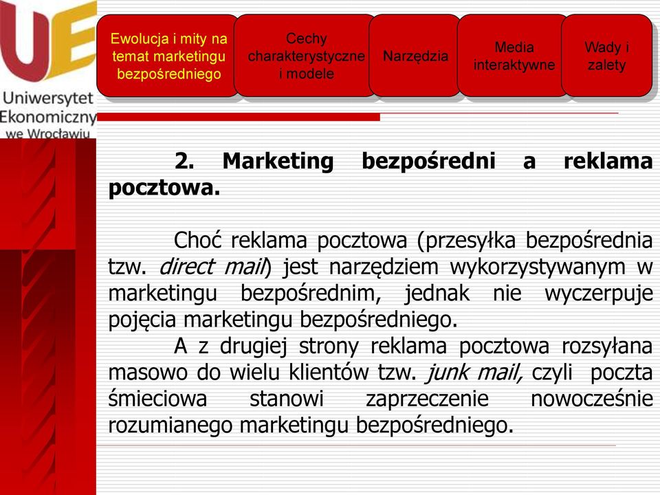 direct mail) jest narzędziem wykorzystywanym w marketingu bezpośrednim, jednak nie wyczerpuje