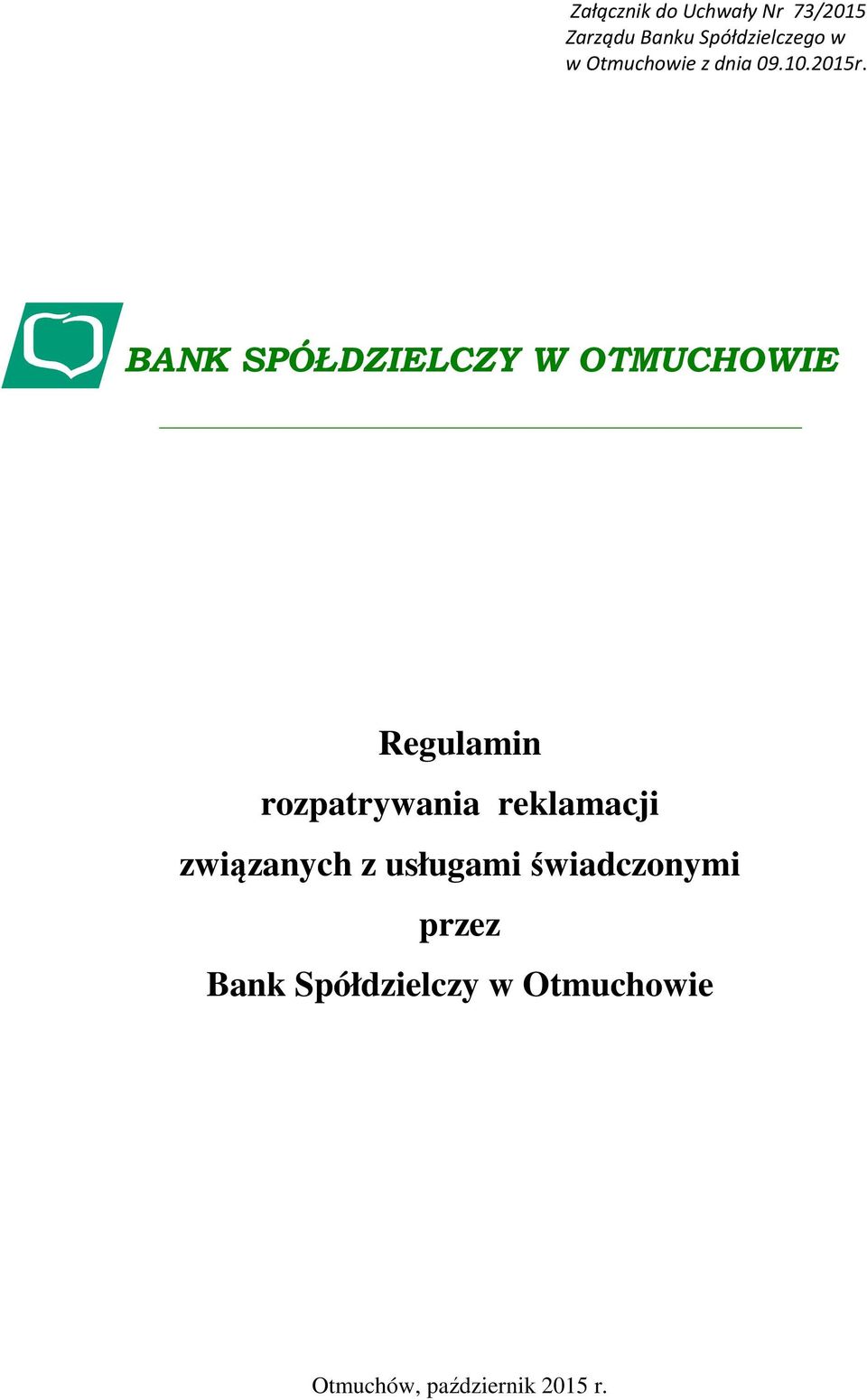 BANK SPÓŁDZIELCZY W OTMUCHOWIE Regulamin rozpatrywania reklamacji