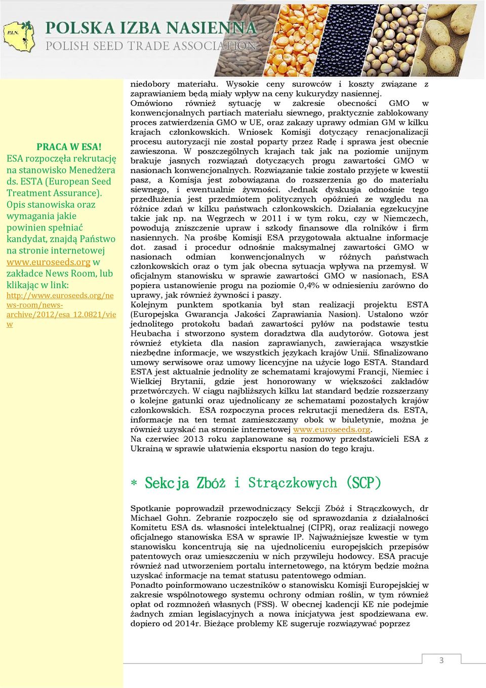 org kongres isf- w zakładce rejestracja News Room, lub klikając w link: http://www.euroseeds.org/ne ws-room/newsarchive/2012/esa_12.