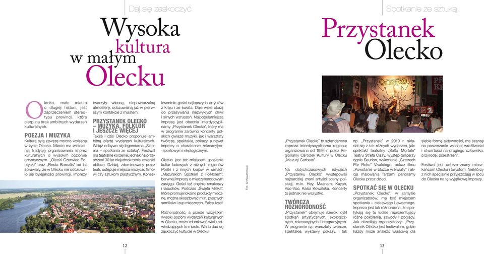 Olecki Czerwiec Poetycki oraz Fiesta Borealis od lat sprawiały, że w Olecku nie odczuwało się bylejakości prowincji.