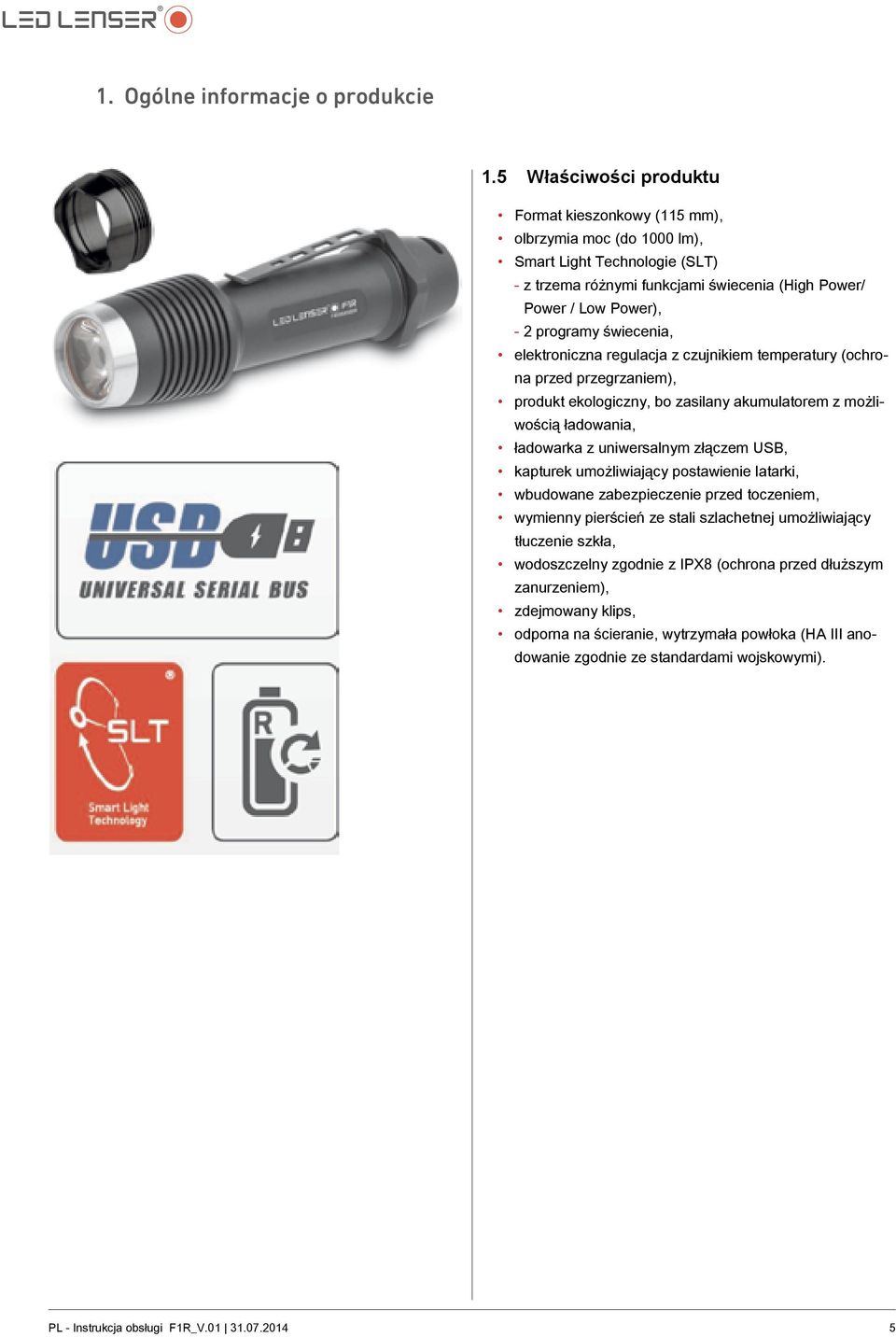 świecenia, elektroniczna regulacja z czujnikiem temperatury (ochrona przed przegrzaniem), produkt ekologiczny, bo zasilany akumulatorem z możliwością ładowania, ładowarka z uniwersalnym złączem USB,