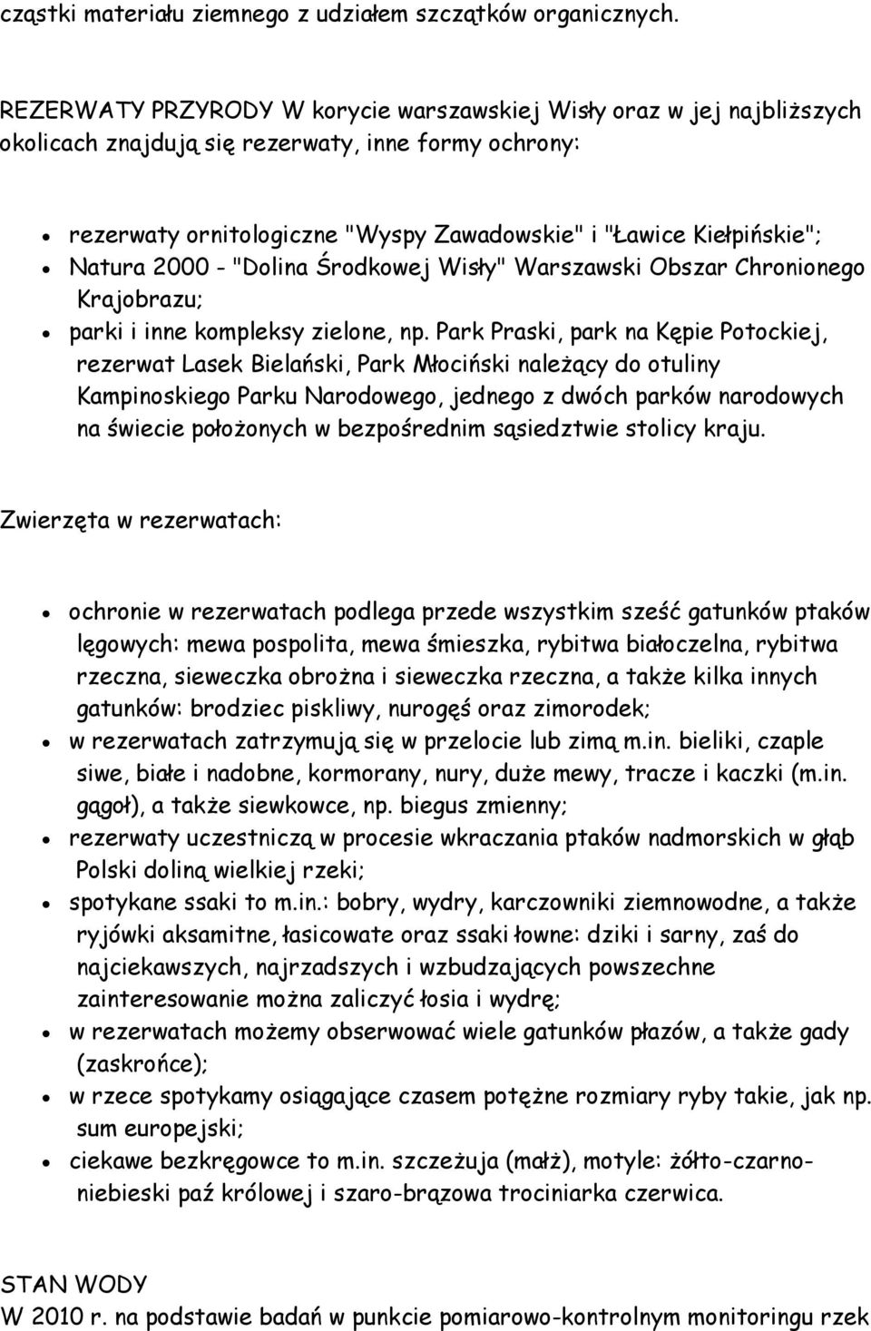 Natura 2000 - "Dolina Środkowej Wisły" Warszawski Obszar Chronionego Krajobrazu; parki i inne kompleksy zielone, np.