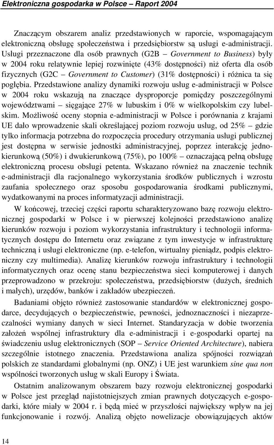 dostępności) i różnica ta się pogłębia.
