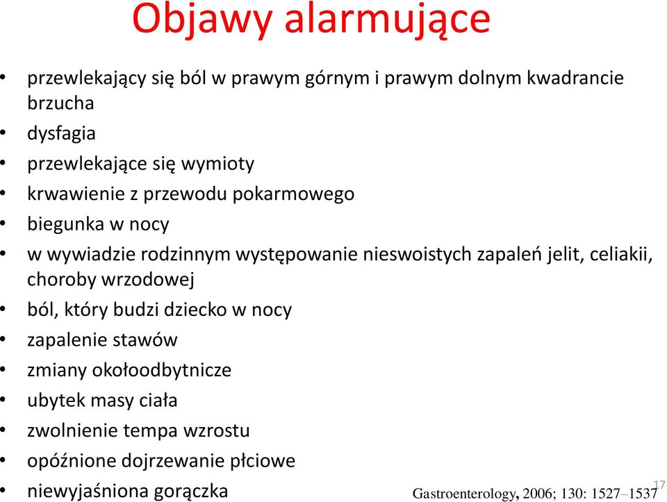 jelit, celiakii, choroby wrzodowej ból, który budzi dziecko w nocy zapalenie stawów zmiany okołoodbytnicze ubytek masy