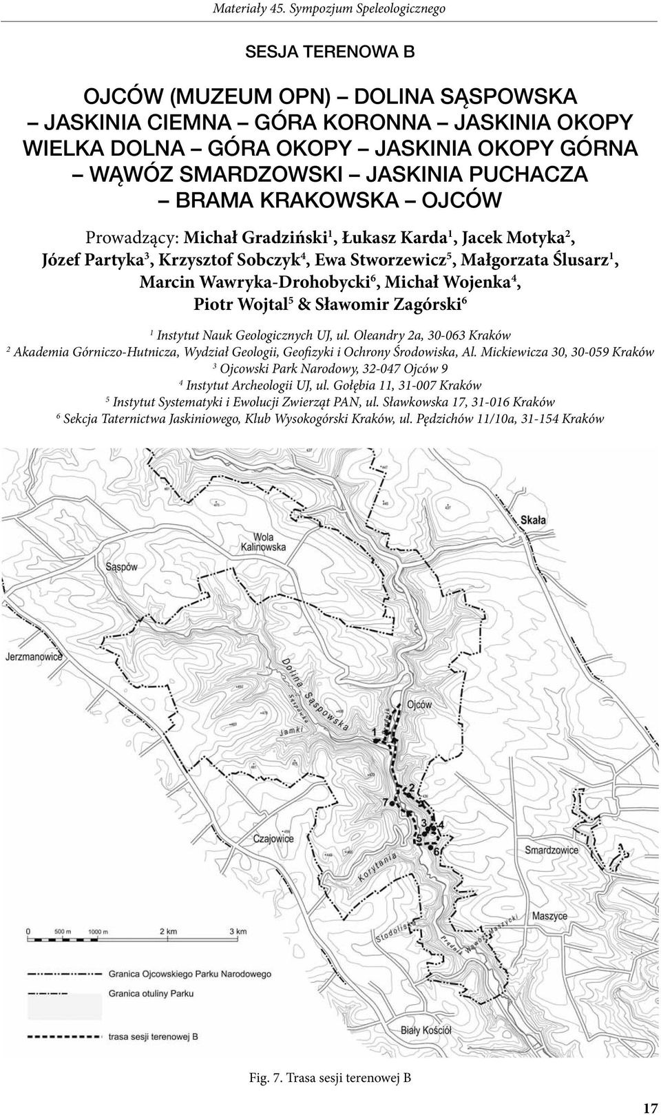 Wojtal 5 & Sławomir Zagórski 6 1 Instytut Nauk Geologicznych UJ, ul. Oleandry 2a, 30-063 Kraków 2 Akademia Górniczo-Hutnicza, Wydział Geologii, Geoizyki i Ochrony Środowiska, Al.