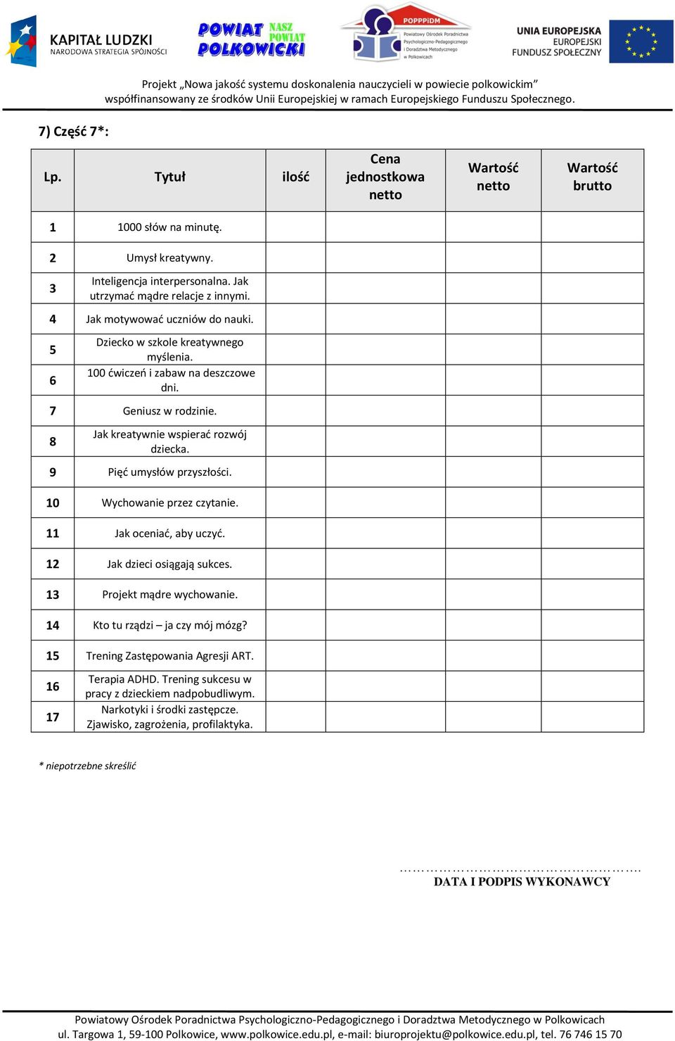 9 Pięć umysłów przyszłości. 0 Wychowanie przez czytanie. Jak oceniać, aby uczyć. 2 Jak dzieci osiągają sukces. Projekt mądre wychowanie. Kto tu rządzi ja czy mój mózg?