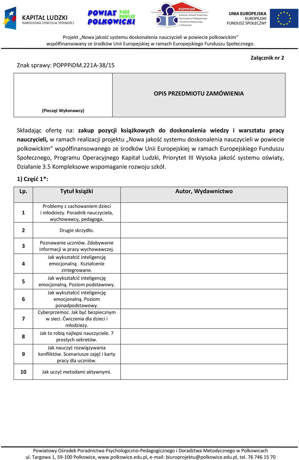 Nowa jakość systemu doskonalenia nauczycieli w powiecie polkowickim współfinansowanego ze środków Unii Europejskiej w ramach Europejskiego Funduszu Społecznego, Programu Operacyjnego Kapitał Ludzki,