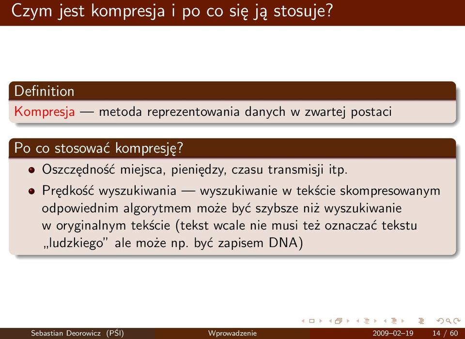 Oszczędność miejsca, pieniędzy, czasu transmisji itp.