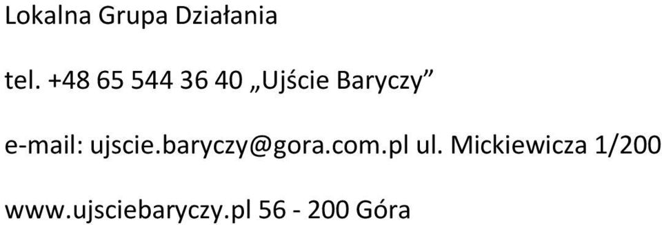 e-mail: ujscie.baryczy@gora.com.pl ul.