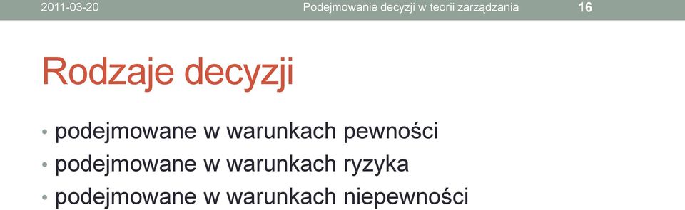 w warunkach pewności podejmowane w